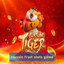 classic fruit slots game